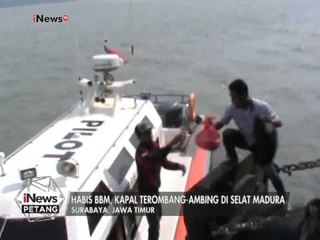 下载视频: Habis BBM, Kapal terombang ambing di Selat Madura sejak Jumat - iNews Petang 04/02