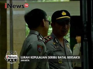 Lurah kepulauan seribu batal bersaksi - iNews Pagi 18/01