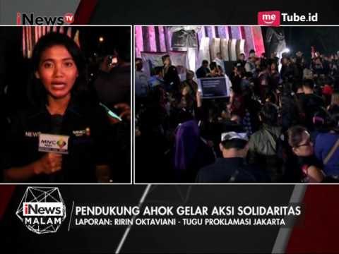 Pendukung Ahok Gelar Aksi Solidaritas di Tugu Proklamasi - iNews Malam 10/05