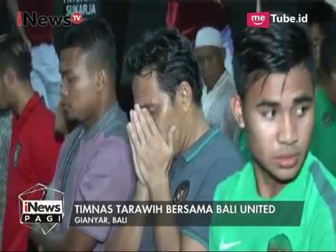 Timnas U-22 Indonesia & Bali United Melaksanakan Sholat Tarawih Bersama - iNews Pagi 27/05