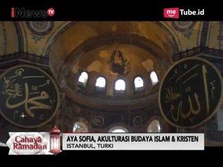 Cahaya Ramadhan, Kemegahan Hagia Sophia di Turki - iNews Siang 10/06