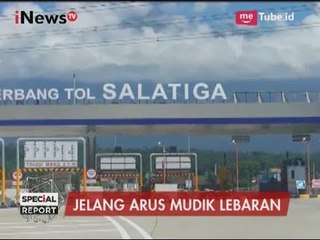 Gerbang Tol Salatiga Siap Digunakan Untuk Arus Mudik & Balik Lebaran - Special Report 12/06