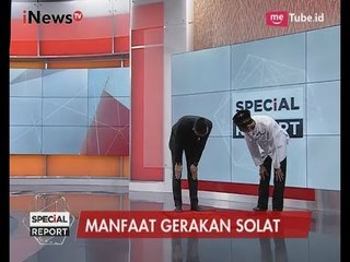 Manfaat Dari Gerakan Salat yang Sempurna - Special Report 14/06