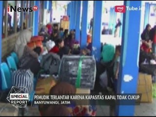 Ratusan Pemudik Gratis Terlantar di Pelabuhan Tanjungwangi - Special Report 22/06