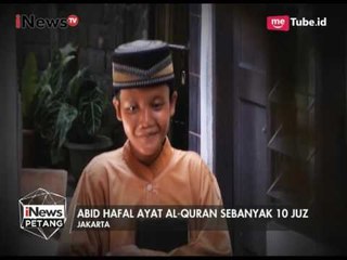 Abid, Bocah Penghafal Al Quran Sebanyak 10 Juz - iNews Petang 21/06