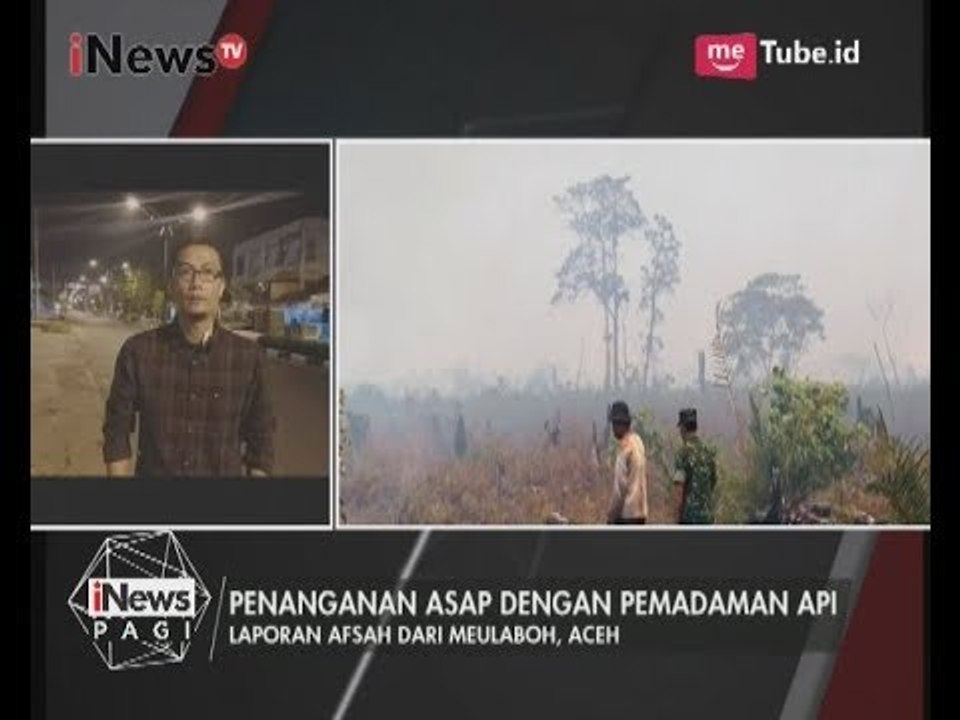 Kondisi Terkini Kabut Asap di Aceh Terkait Kebakaran Lahan Gambut - iNews Pagi 25/07
