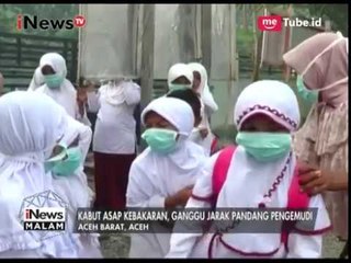 Para Pelajar di Aceh Terkena Imbas dari Kabut Asap Kebakaran Saat Proses Belajar - iNews Malam 25/07