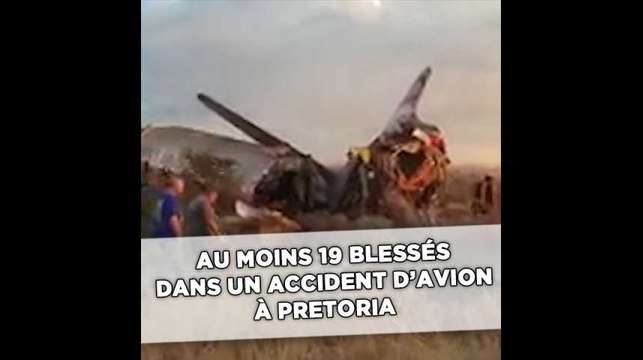 Au moins 19 blessés dans un accident d'avion à Pretoria