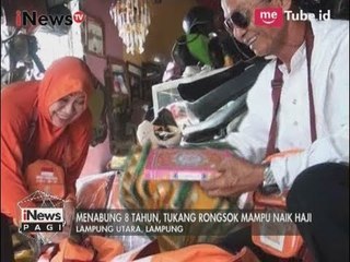 Insipirasi Haji! 8 Tahun Menabung, Tukang Rongsok & Istri Naik Haji Tahun ini - iNews Pagi 06/08