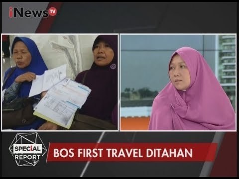 First Travel Harus Tanggung Jawab & Kembalikan Uang Jamaah Dikembalikan - Special Report 11/08