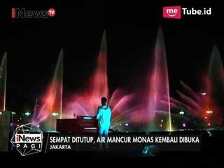 Lama tidak Berfungsi Lebih dari 10 Tahun, Air Mancur di Monas Kembali Beroperasi - iNews Pagi 13/08