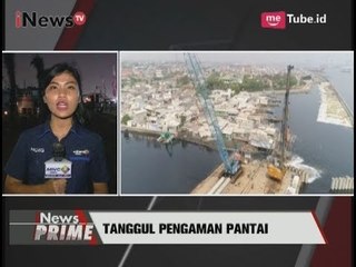 Laporan Terkini Terkait Fungsi Tanggul Laut Raksasa di Cilincing Jakut - iNews Prime 15/08