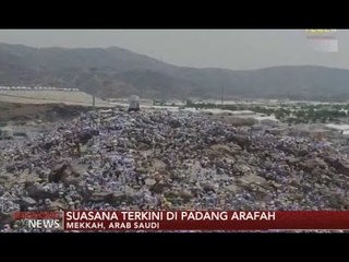 Situasi Padang Arafah yang Dipenuhi Jamaah Haji Dari seluruh Dunia - iNews Breaking News 31/08