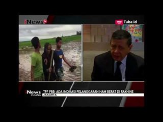 Tim Pencari Fakta PBB: Ada Indikasi Pelanggaran HAM Berat di Rakhine - iNews Petang 05/09