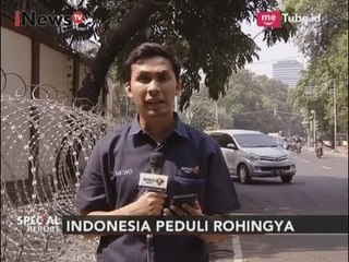 Hari ini Dijadwalkan Ada Aksi Demo Peduli Rohingya di Kedubes Myanmar - Special Report 08/09