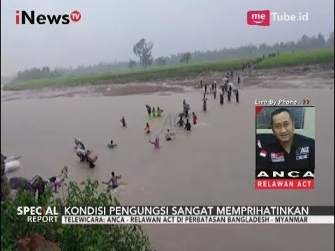 Informasi Terkini dari ACT Terkait Rohingya yang Berada di Perbatasan Myanmar - Special Report 07/09