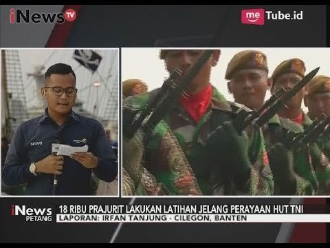 Jelang HUT TNI ke-72, Sekitar 18.000 Prajurit Lakukan Persiapan di Cilegon - iNews Petang 02/10