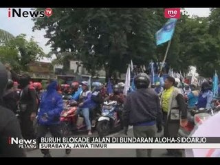 Tải video: Ribuan Buruh Jatim Unjuk Rasa dengan Memblokade Jalan Bundaran Aloha Sidoarjo - iNews Petang 31/10