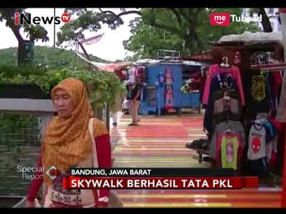 Kota Bandung Membangun Skywalk untuk Menata PKL Namun Masih Kurang Relevan - Special Report 02/11