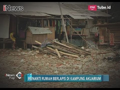 Berharap Mendapat Hunian yang Layak, Kampung Akuarium Menanti Rumah Berlapis - iNews Pagi 16/11