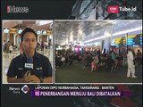 95 Penerbangan dari Bandara Soetta Menuju Bali Dibatalkan - iNews Sore 28/11
