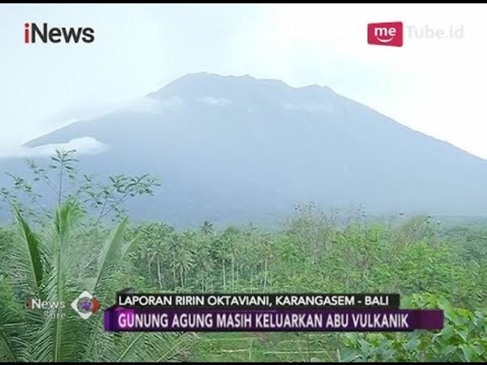 Gunung Agung Masih Keluarkan Abu Vulkanik - iNews Sore 30/11