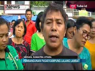 Download Video: Pembangunan Pasar Kampung Lalang Mangkrak, Pedagang Kecewa dengan Pemprov Medan - iNews Pagi 28/11