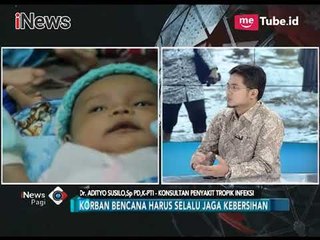Korban Bencana Harus Menjaga Kebersihan untuk Kesehatan Tubuh - iNews Pagi 03/12