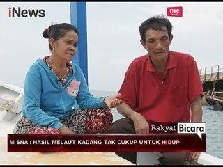 Karena Kapal Isap, Penghasilan Melaut Tak Cukup untuk Hidup nelayan Part 02 - Rakyat Bicara 02/12