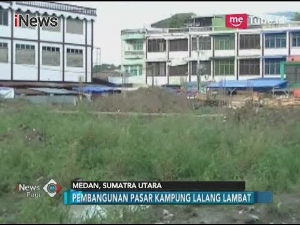 Terlalu Lama, Pembangunan Pasar Kampung Lalang Dikorupsi? - iNews Pagi 04/12