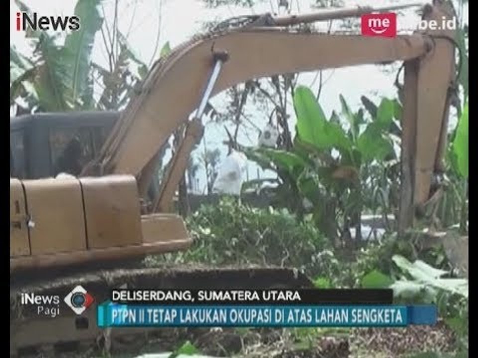 Masih Lakukan Okupasi, Warga Deli Serdang Berharap PTPN II Hormati Proses Hukum - iNews Pagi 22/01