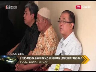 2 Tersangka Baru Kasus Penipuan Umroh Diringkus - Police Line 05/01
