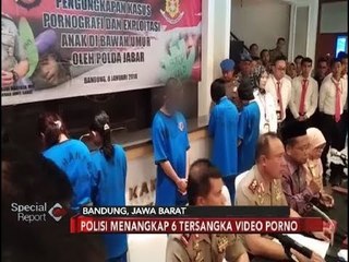 Polisi Tangkap 6 Tersangka Video Porno Viral Wanita Dewasa Dengan Anak Kecil - Special Report 08/01