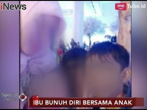 Ibu Ajak Anak Bunuh Diri, Psikolog: Polisi Harus Kumpulkan Bukti Depresi - Special Report 16/01