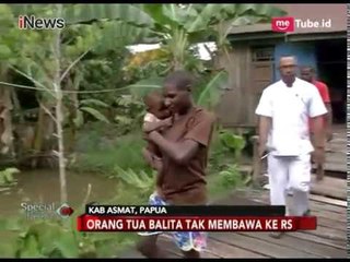 Tak Dibawa ke RS, Dua Balita Pasien Campak di Asmat Kronis - Special Report 30\/01
