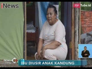 Potret Anak Durhaka!! Hanya Karena Lupa Matikan Air, Seorang Ibu Diusir Anaknya - iNews Siang 04/02