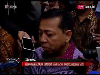Agun Gunanjar, Taufik Efendi dan Jafar Hafsah, Bersaksi di Sidang Setnov - Special Report 12/02