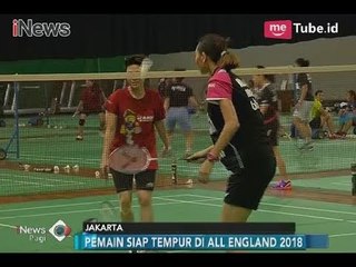 PBSI Siap Tempur di ALL England 2018, Berikut Komentar Susi Susanti - iNews Pagi 03/03