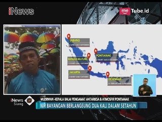 Wow!! Fenomena Langka "Hari Tanpa Bayangan" Terjadi di Indonesia - iNews Siang 21/03