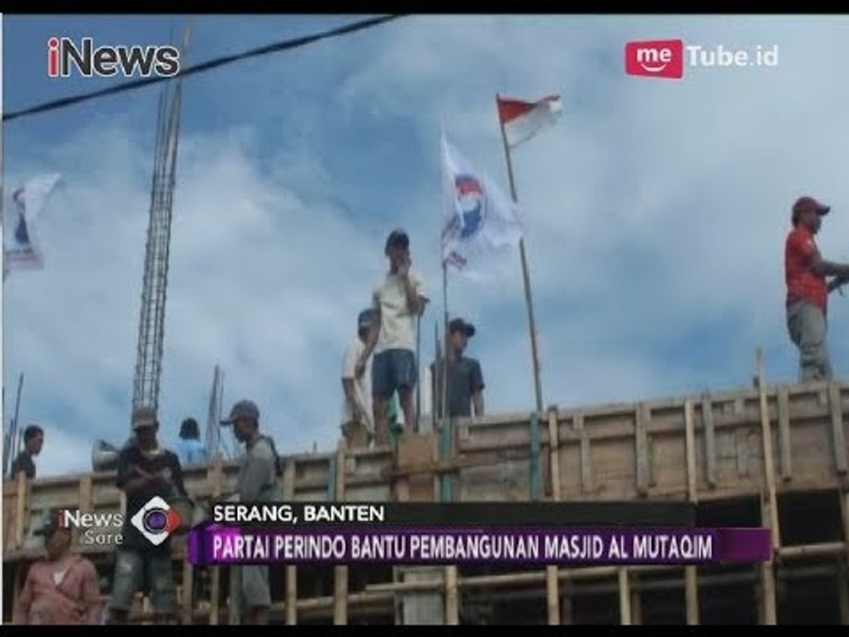 Gencar Sosialisasi Nomor Urut, Perindo Bantu Pembangunan Masjid di Serang - iNews Sore 28/03
