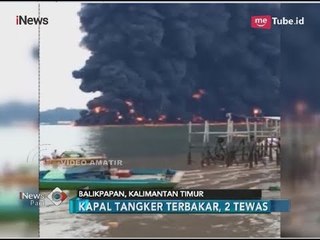Dahsyatnya Kebakaran Kapal Tanker di Balikpapan - iNews Pagi 01/04