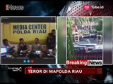 Polda Riau Gelar Konferensi Pers Pasca Diserang 4 Terduga Teroris - Breaking News 16/05