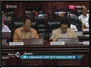 BPK Serahkan LKPP 2017 Kepada DPD RI -  iNews Pagi 01/06
