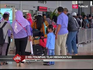 H-3 Lebaran, 22 Ribu Penumpang Berangkat dari Bandara Soetta - Special Report 12/06