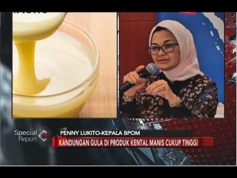 Kepala BPOM Angkat Bicara Soal Kontroversi Susu Kental Manis - Special Report 09/07