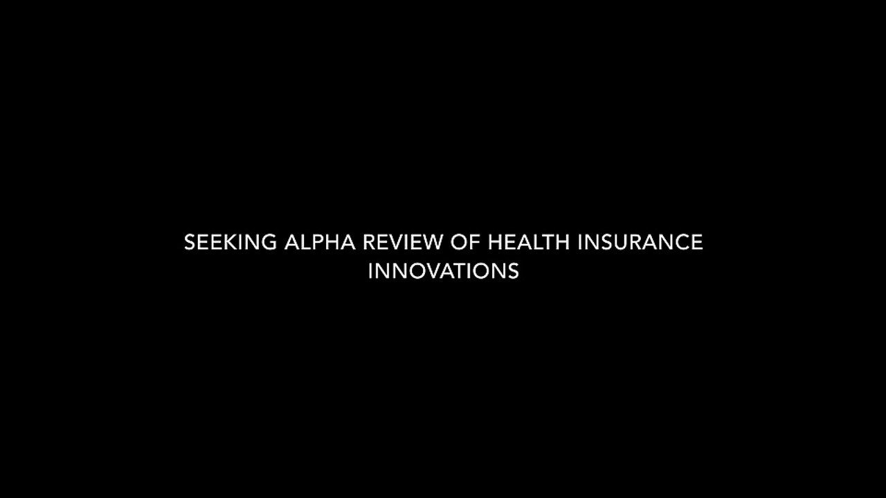 Seeking Alpha Review of Health Insurance Innovations