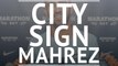 Man City finally capture Riyad Mahrez