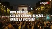 Nuit de folie sur les Champs-Elysées après la victoire des Bleus en demi-finale