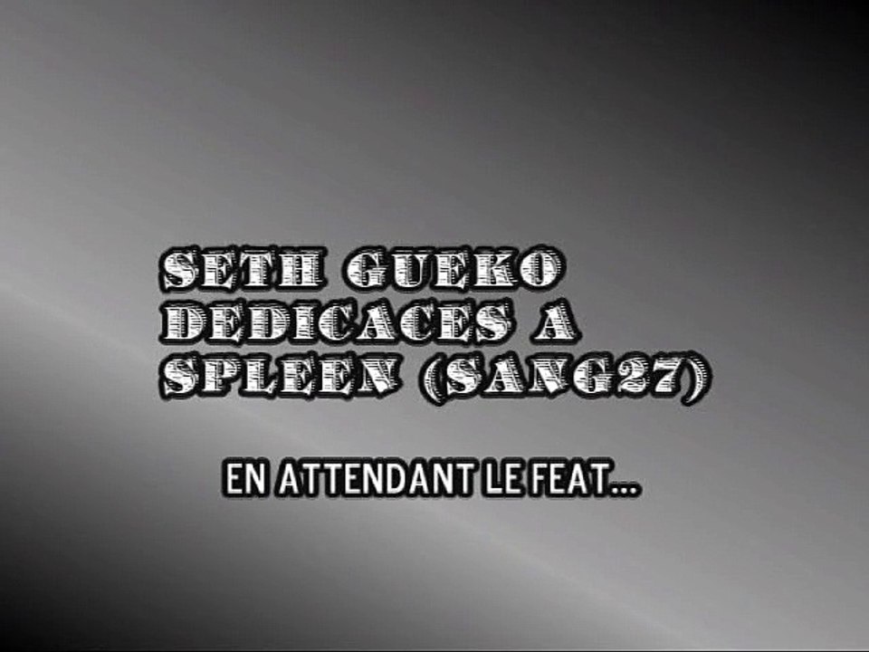 Seth Gueko : dédicace à Spleen (Sang27)