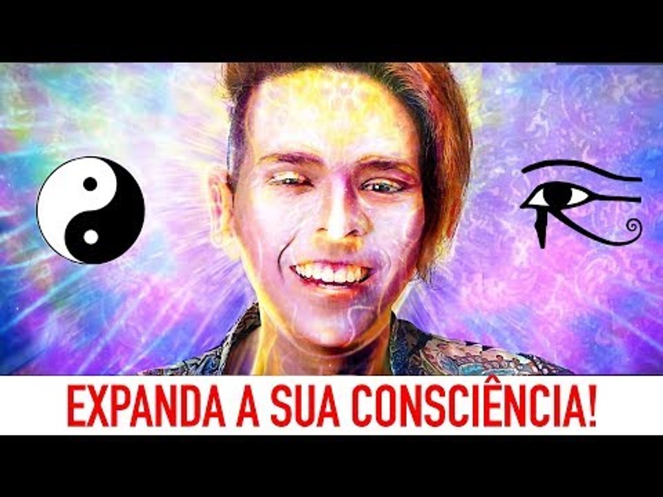 EXPANDA A SUA CONSCIÊNCIA COM APENAS 1 VÍDEO!